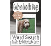 Goldendoodle Dogs Word Search Puzzle Book: Word Search Book about Goldendoodle Dogs, Dogs, Puppies with easy to ready print |6x9 Inches, 110 Pages| ... Lovers, Goldendoodle Dog Owners and Free Time