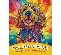 Goldendoodle Glow: An Adult Coloring Book of Sunny and Friendly Golden Retriever Poodle Mix Designs | For Joy, Stress Relief & Doodle Dog Lovers