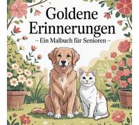 Goldene Erinnerungen - Nostalgisches Malbuch für Senioren: 50 beruhigende Ausmalmotive mit klaren Linien im Retro-Stil der 50er & 60er Jahre: ... mit großen Motiven und starken Konturen