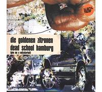 Die Goldenen Zitronen – Dead School Hamburg (Give Me a Vollzeitarbeit) – Vinilo