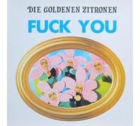 Goldenen Zitronen,die - Fuck You! [Vinilo]