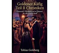 Goldener Käfig Teil II Chroniken (Der Goldene Käfig)