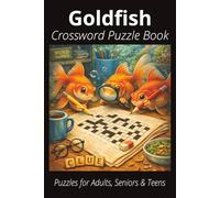 Goldfish Crossword Puzzle Book: Easy-to-Read Crossword Puzzles About Goldfish - Aquatic Pets, Feeding, Care, Fun Facts & More | 6x9”, 120 Pages - An ... Lovers, Vacations, and Relaxing Moments
