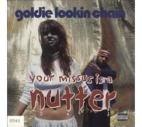 Goldie Lookin' Chain - Your Missus Is a Nutter [Vinilo]
