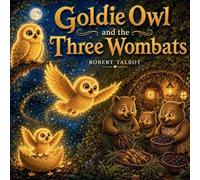 Goldie Owl and the Three Wombats