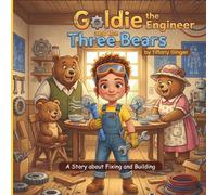 Goldie the Engineer and the Three Bears