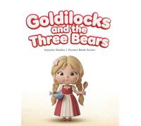 Goldilocks and the Three Bears: A Gentle World Folktale Read-Aloud for Ages 3-5 (Read with Astraliz: World Folktales Picture Books)