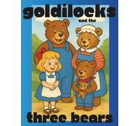 Goldilocks and the Three Bears: Coloring Fun For Everyone