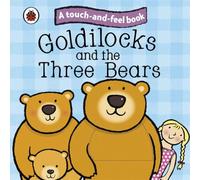 Goldilocks And The Three Bears: Ladybird Touch And Feel Fairy Tal Es