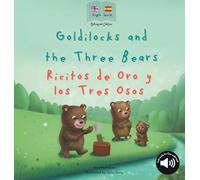 Goldilocks and the Three Bears | Ricitos de Oro y los Tres Osos: A bilingual Spanish & English book for children