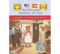 Goldilocks and the Three Bears Ricitos de Oro y los Tres Osos Bilingual Fairy Tales: English Spanish Side by Side Text ESL Resources for Kids Dual ... English Together (Bilingual English Spanish)