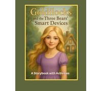 Goldilocks and the Three Bears' Smart Devices: A Storybook with Activities (Once Upon A Download)