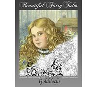 Goldilocks: Grayscale Adult Coloring Book: Volume 3 (Beautiful Fairy Tales)