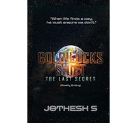 GOLDILOCKS SHIFT: THE LAST SECRET (REALITY ENDING)