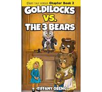 Goldilocks vs. The Three Bears: Fractured Fairy Tales with a Legal Twist (Fairy Tale Versus Chapter Books)