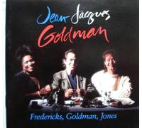 Goldman, Jean Jacques - Fredericks Goldman Jones