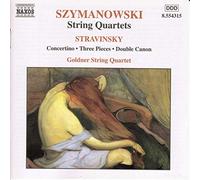 Goldner String Quartet - Szymanowski : Quatuors à cordes - Stravinski : Oeuvres pour quatuor à cordes