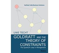 Goldratt and the Theory of Constraints: The Quantum Leap in Management (QuiStainable Business Solutions)