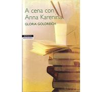 Goldreich Gloria - A Cena Con Anna Karenina