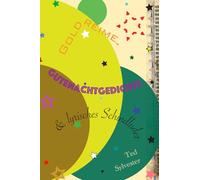 Goldreime, Gutenachtgedichte & lyrisches Schindluder: Poesie aus 1001 Nacht (Gedichte & lyrische Prosa)