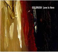 Goldrush - Love Is Here