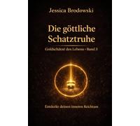 Goldschätze des Lebens - Band 3: Entdecke den göttlichen Reichtum in dir und lebe in Wunder und Fülle