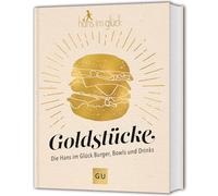 Goldstücke - Die Hans im Glück Burger, Bowls und Drinks