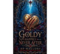 Goldy, A Goldilocks Retelling: Dark Fairy Tale Romantasy (Happily Never After Fairytale Retellings)