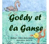 Goldy et la Ganse: Les révélations inattendues qui donnent naissance à une nouvelle compréhension ! (Goldy (French))