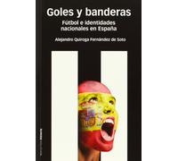 GOLES Y BANDERAS: Fútbol e identidades nacionales en España: 105 (Estudios)