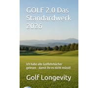 GOLF 2.0 Das Standardwerk 2026: Ich habe alle Golflehrbücher gelesen - damit Ihr es nicht müsst!
