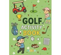 Golf Activity Book: Travel Fun for Kids Ages 3-8: Puzzles, Coloring Pages, and Games to Keep Kids Busy on the Plane or at the golf club! (HERAN SPORTS ACTIVITY BOOKS)