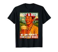Golf and Beer, My Two Favorite Four Letter Words Camiseta