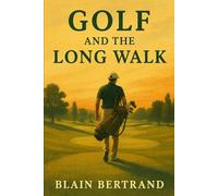 Golf and the Long Walk: Why the Walk Matters More Than the Score (Golf & the Four Shields Series)