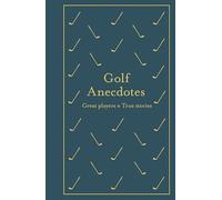 Golf Anecdotes: Great Players * True Stories
