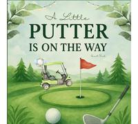 Golf Baby Shower Guest Book: A Golf-Themed Keepsake to Capture Messages, Wishes, Special Moments, Photos and Gift Trackers