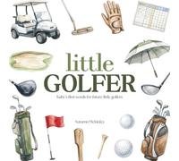 Golf Book for Babies, Toddlers & Kids | Little Golfer First Words Picture Book for Boys & Girls | Keepsake Golfing Book for Baby Shower: 80 Simple ... Future Junior Golfer Book | Word Recognition