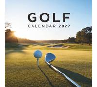 Golf Calendar 2027: A Year of Championship Courses, Scenic Fairways, and Timeless Golf Tradition