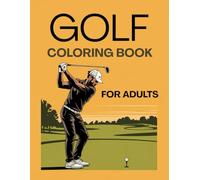 Golf Coloring Book For Adults: Golf-Themed Designs for Stress Relief and Creativity