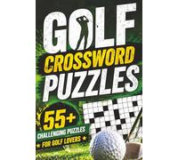 Golf Crossword: Crossword Puzzles with Easy to Read Print about Sports, Golfing, Golfers and more | 6x9 inches 125 Pages| 55+ puzzles... Puzzles for Kids, Adults & Seniors