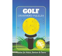 Golf Crossword Puzzle Book: Easy-to-Read Crossword Puzzle Book for Adults | Golf, Sports, and Leisure Themes | 6x9 Inches, 120 Pages, 55+ Puzzles | Great Gift for Vacations, Holidays, and Relaxation