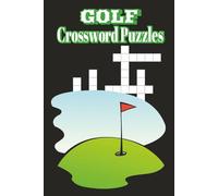 Golf Crossword Puzzles: 60 Fun and Challenging Word Games for Golf Fans, Seniors, and Puzzle Lovers