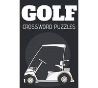 Golf Crossword Puzzles: Book with 120 Pages of Fun Golf-Themed Crosswords & Solutions | Relaxing Sports Brain Games for Seniors and Golf Fans