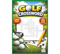 GOLF CROSSWORD PUZZLES: Crossword Puzzle book with easy to Read Print for Seniors, Adults, and Teens - 6 x 9 inches, 120 pages, 60 puzzles- Gift, travel, relaxation, games