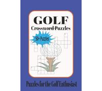 Golf Crossword Puzzles: Crossword Puzzles with Easy to Read Print about Golf, 6x9 inches, 110 Pages, 50+ Puzzles, Gift for the Golf Enthusiast