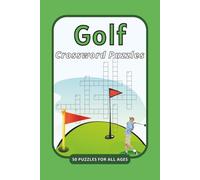 Golf Crossword Puzzles: Crossword Puzzles with Easy to Read Print about Golf Equipment, Course Features, Shots, Terminology, and More | 6x9 inches, ... Gift for Vacations, Relaxation, and Free Time