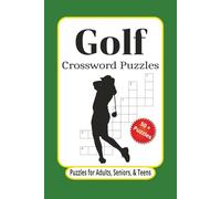 Golf Crossword Puzzles: Crossword Puzzles with Easy to Read Print about Golf, Famous Golfers, Golf Courses and More | 6x9 inches, 120 pages | 50+ Puzzles... Gift for Vacations, Holidays and Relaxation