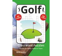 Golf Crossword Puzzles: Crossword Puzzles with Easy-to-Read Print about Golf, Golfers, Golf Courses and More 6x9 inches, 120 pages, 50+ Puzzles,... Gift for Vacations, Holidays and Free Times