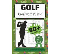 Golf Crossword Puzzles: Crossword Puzzles with Easy-to-Read Print about Golf, Sports, and More for Golf lovers | 6x9 inches, 120 pages | 50+ Puzzles .... Gift for Vacations, Holidays and Relaxation