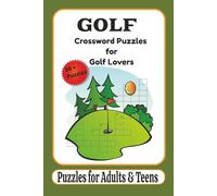 Golf Crossword Puzzles for Golf Lovers: Crossword Puzzles with Easy to Read Print about Golf, Sports and More 6 x 9 inches, 120 pages 50+ Puzzles...Gifts for Vacations and Holidays.